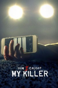 Cover How I Caught My Killer, TV-Serie, Poster