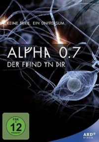 Alpha 0.7 – Der Feind in Dir Cover, Stream, TV-Serie Alpha 0.7 – Der Feind in Dir