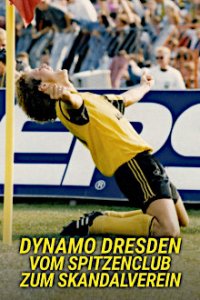 Cover Dynamo Dresden - Vom Spitzenclub zum Skandalverein, TV-Serie, Poster