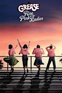Cover Grease: Rise of the Pink Ladies, Grease: Rise of the Pink Ladies