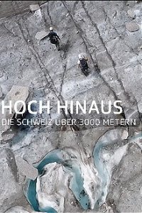 Cover Hoch hinaus – Die Schweiz über 3000 Metern, Poster