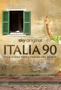 Italia 90 – Vier Wochen verändern die Welt Cover, Poster, Italia 90 – Vier Wochen verändern die Welt