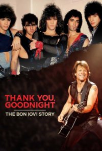 Cover Thank You, Goodnight: The Bon Jovi Story, Poster Thank You, Goodnight: The Bon Jovi Story