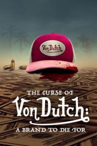 The Curse of Von Dutch: A Brand to Die For Cover, Poster, The Curse of Von Dutch: A Brand to Die For