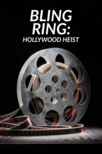 Cover The Real Bling Ring: Hollywood Heist, TV-Serie, Poster