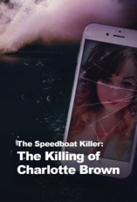 The Speedboat Killer: The Killing of Charlotte Brown Cover, Poster, The Speedboat Killer: The Killing of Charlotte Brown DVD