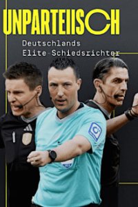 UNPARTEIISCH - Deutschlands Elite-Schiedsrichter Cover, Poster, Blu-ray,  Bild