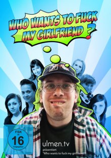 Who Wants To Fuck My Girlfriend? Cover, Online, Poster